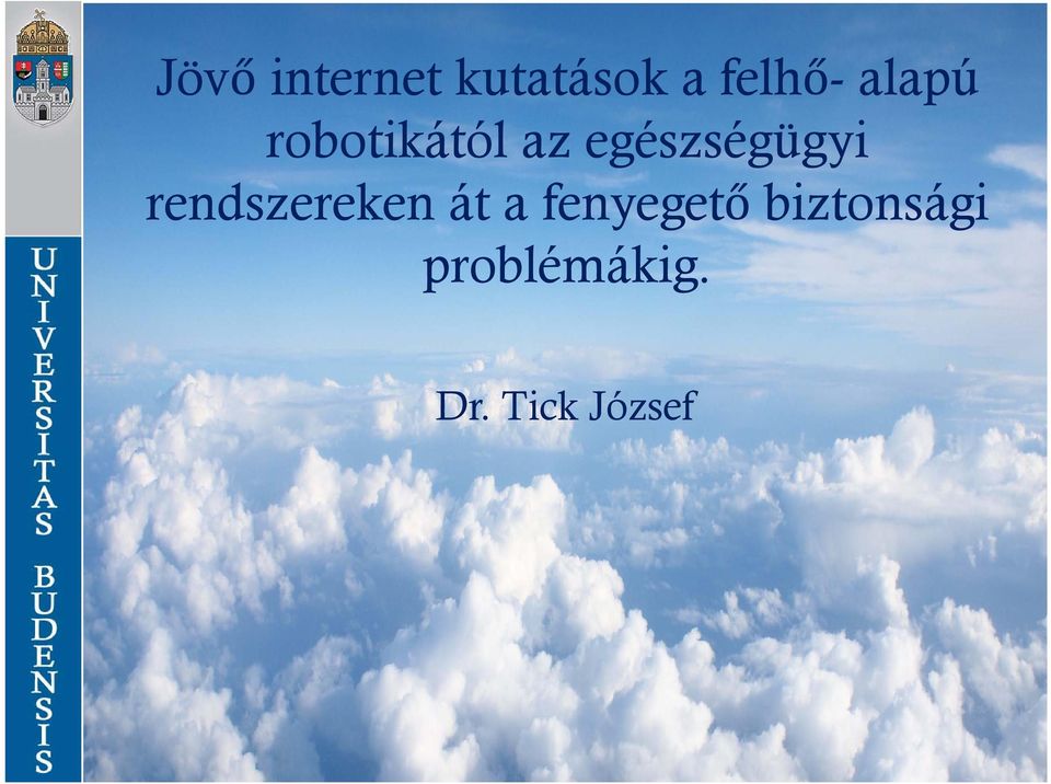 rendszereken át a fenyegető