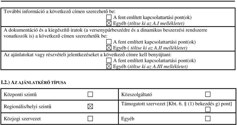 említett kapcsolattartási pont(ok) Egyéb ( töltse ki az A.