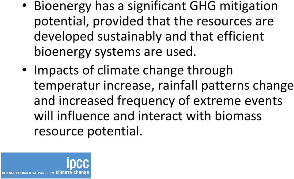 Impacts of climate change through temperatur increase, rainfall patterns change and