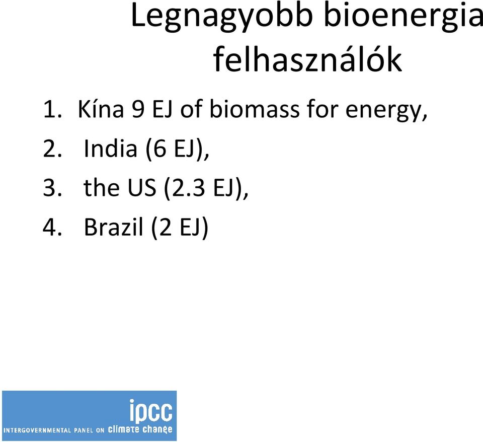 Kína 9 EJ of biomassforenergy,