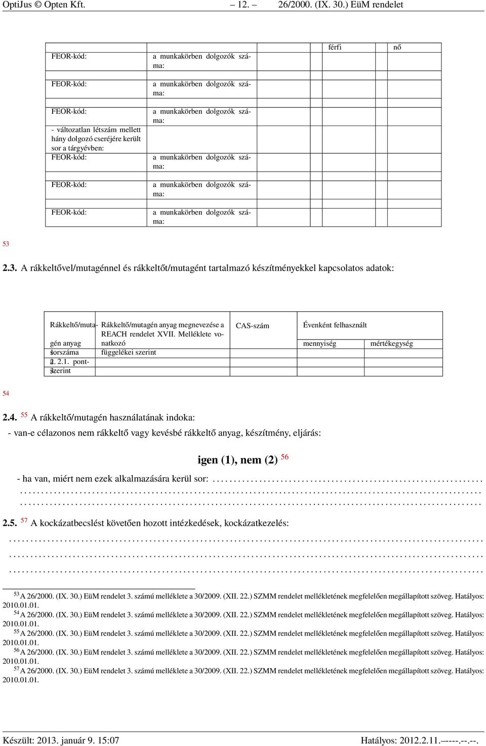 FEOR-kód: a munkakörben dolgozók száma: a munkakörben dolgozók száma: FEOR-kód: a munkakörben dolgozók száma: FEOR-kód: a munkakörben dolgozók száma: 53 