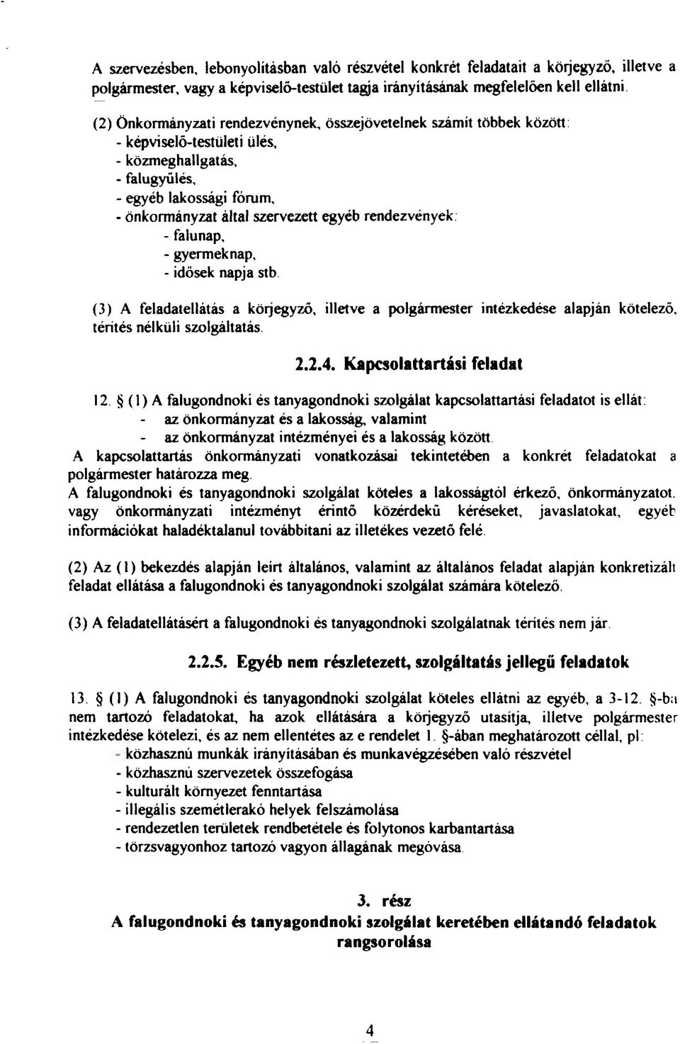 illetve a JK)lgirmester intézkedése alapján kötelezó térités néikoji smlgáhalás 224 Ka P'"SO la ua rtási feladat 12 (1) A fajusoddooki és t8dy88odd1k)kj smip181 k8pclo1attart fel8d8td ís ell": az