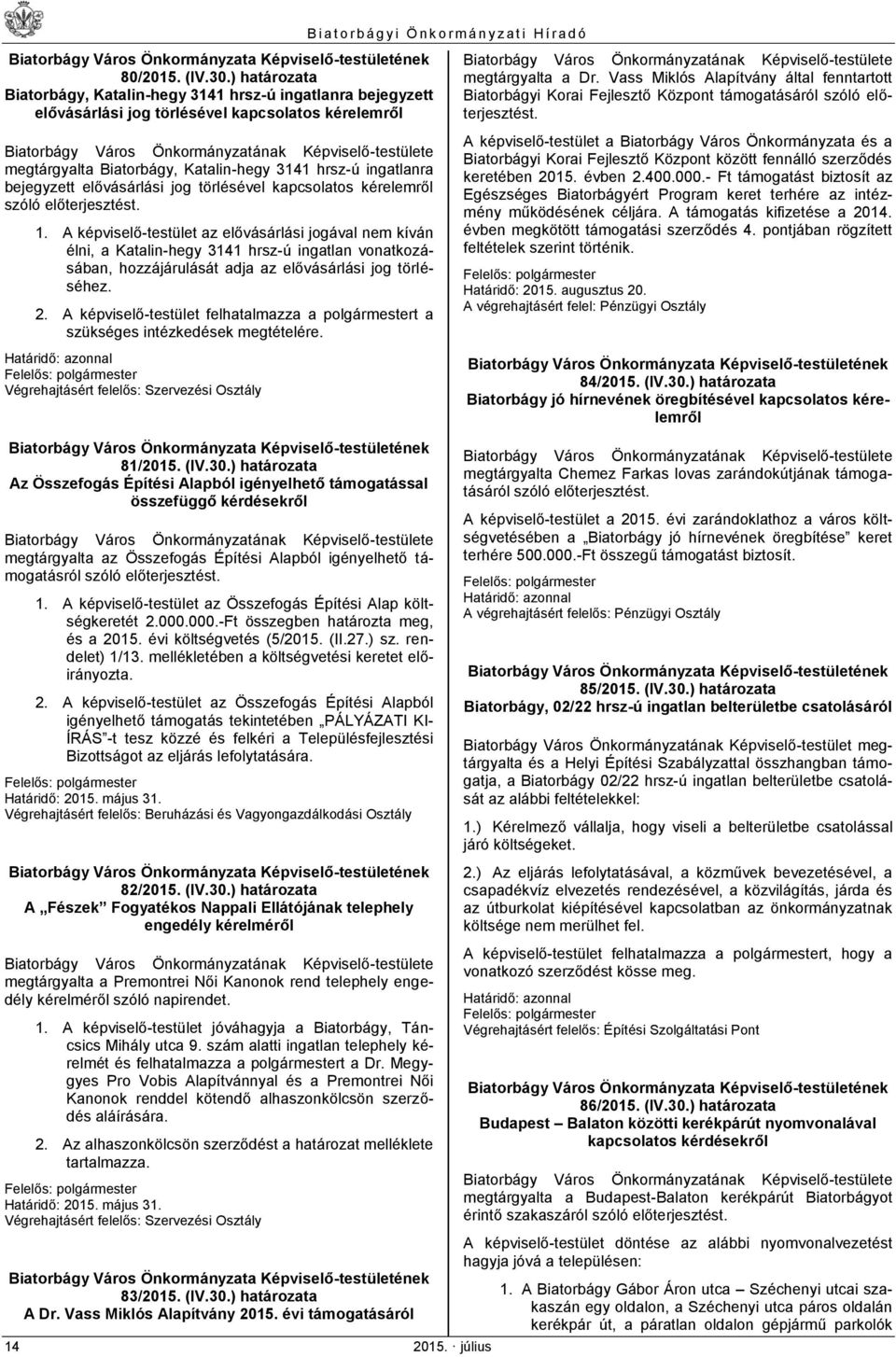 elővásárlási jog törlésével kapcsolatos kérelemről szóló előterjesztést. 1.