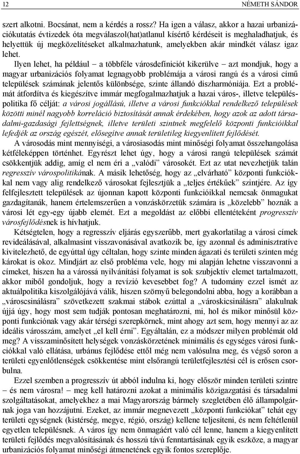 válasz igaz lehet.