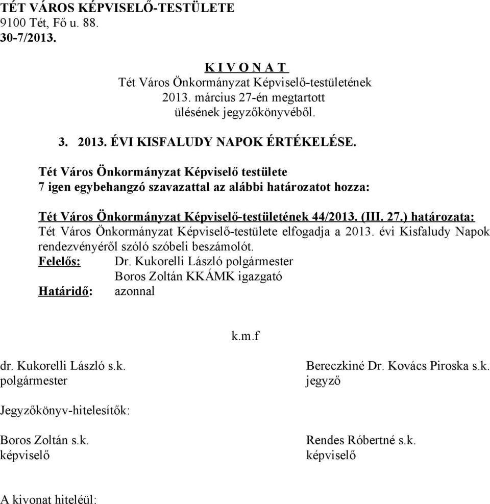 ) határozata: Tét Város Önkormányzat Képviselő-testülete elfogadja a