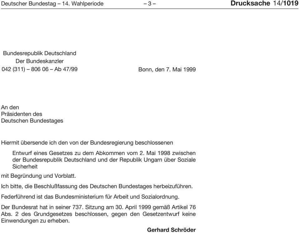 Mai 1998 zwischen der Bundesrepublik Deutschland und der Republik Ungarn über Soziale Sicherheit mit Begründung und Vorblatt.