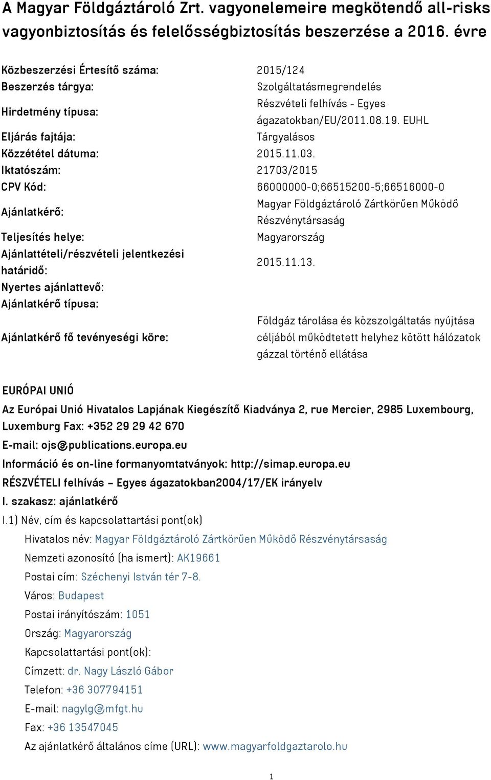EUHL Eljárás fajtája: Tárgyalásos Közzététel dátuma: 2015.11.03.