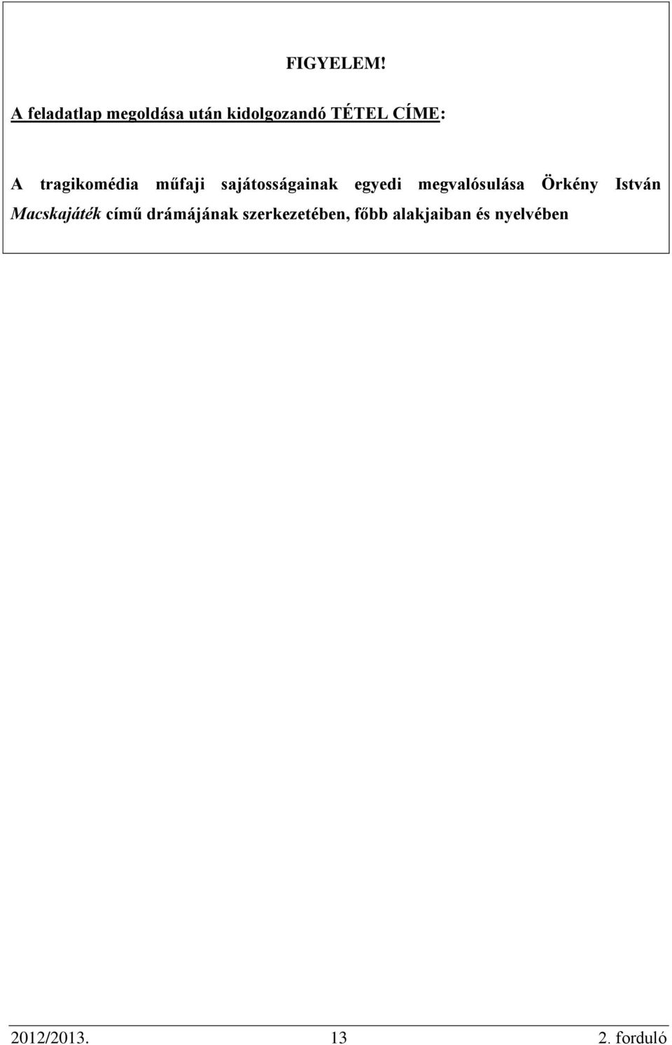 tragikomédia műfaji sajátosságainak egyedi megvalósulása