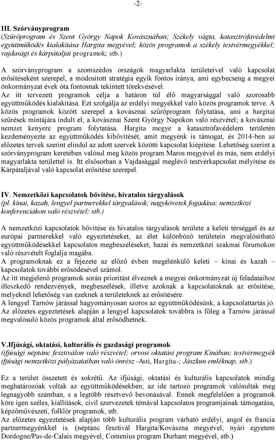 kárpátaljai programok; stb.