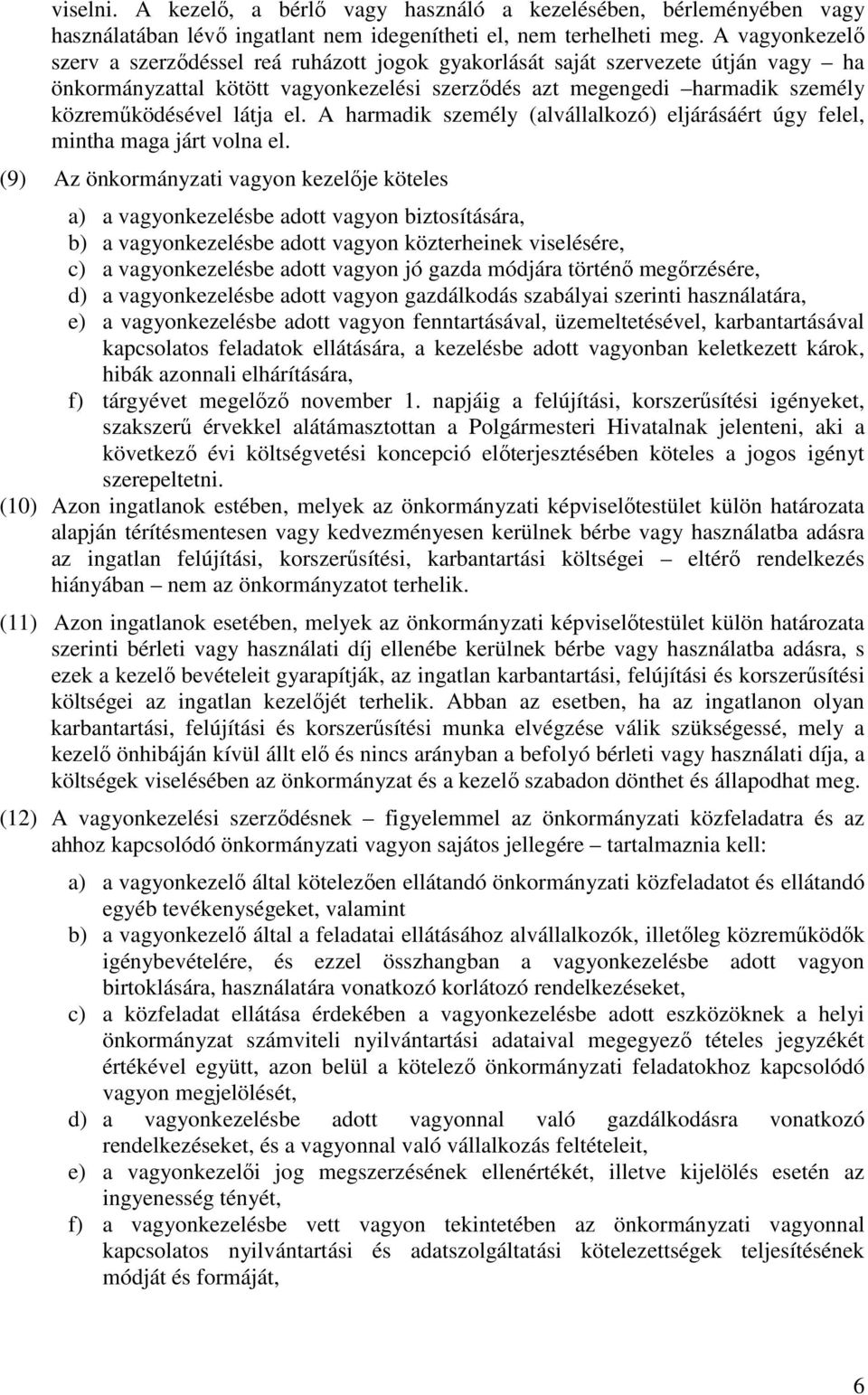 el. A harmadik személy (alvállalkozó) eljárásáért úgy felel, mintha maga járt volna el.