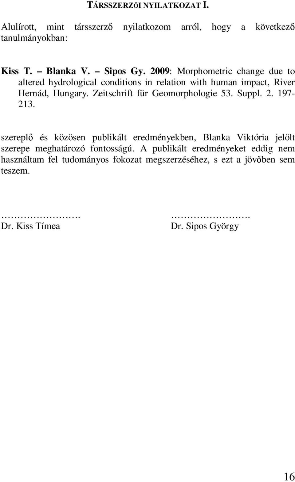 Zeitschrift für Geomorphologie 53. Suppl. 2. 197-213.