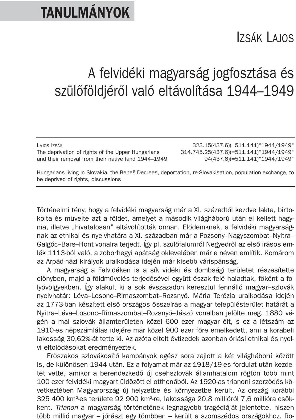141) 1944/1949 and their removal from their native land 1944 1949 94(437.6)(=511.