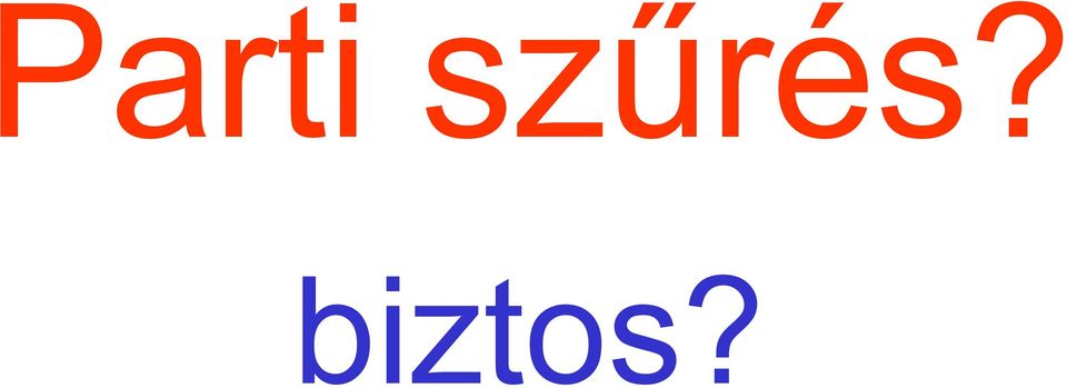 biztos?