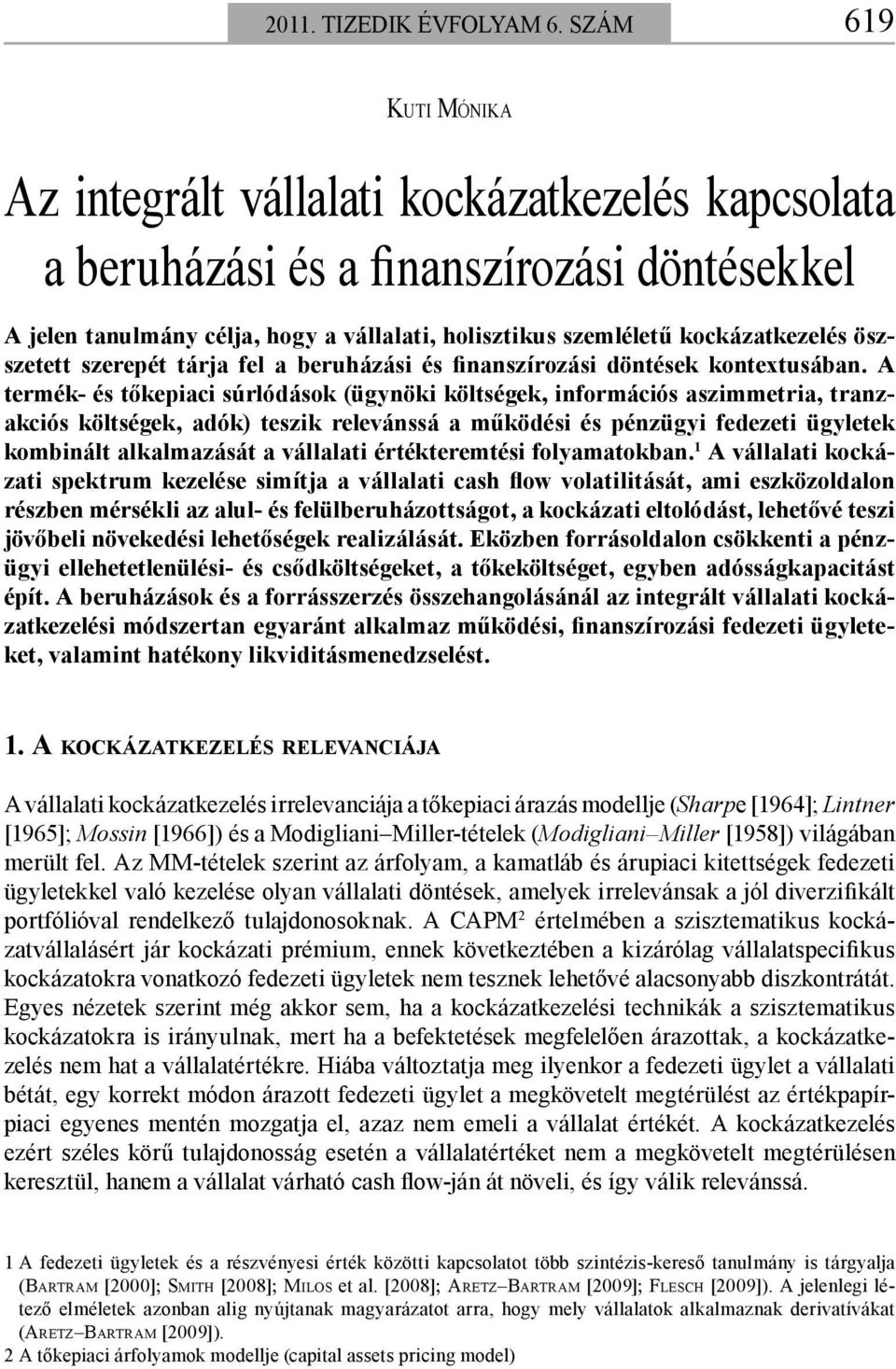 öszszetett szerepét tárja fel a beruházási és finanszírozási döntések kontextusában.