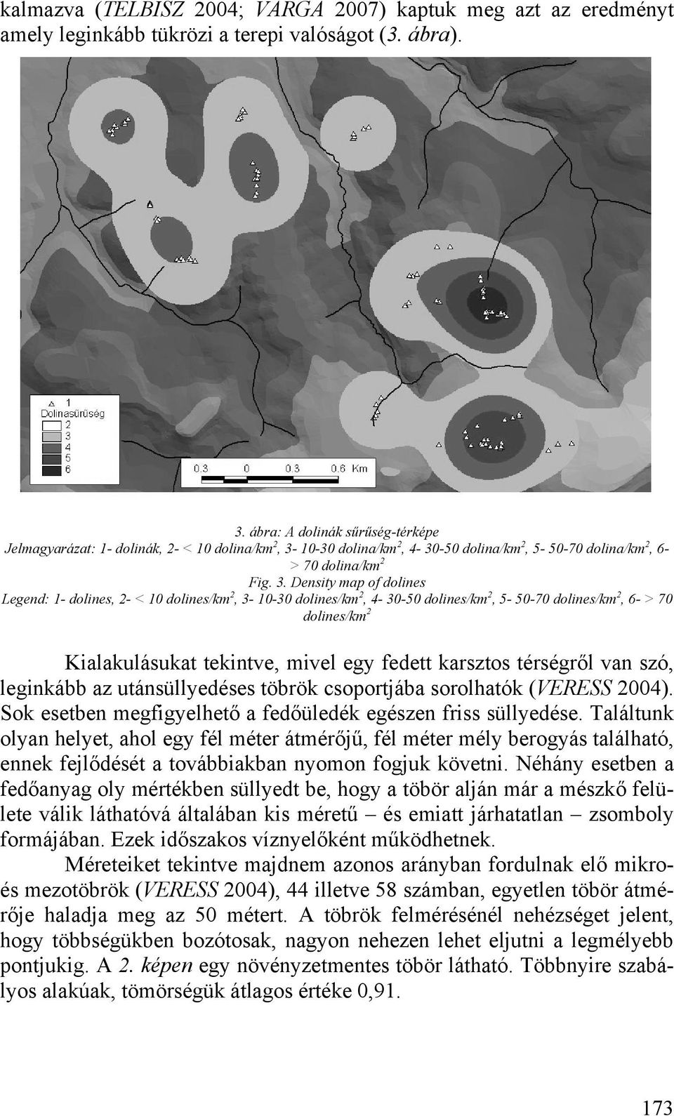 10-30 dolina/km 2, 4-30-50 dolina/km 2, 5-50-70 dolina/km 2, 6- > 70 dolina/km 2 Fig. 3.