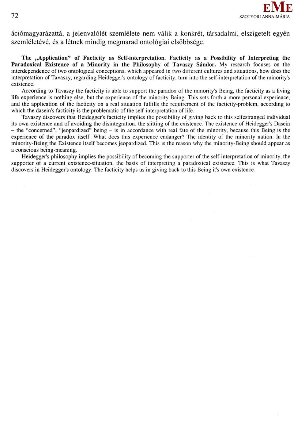 y research focuses on the interdependence of two ontological conceptions, which appeared in two different cultures and situations, how does the interpretation of Tavaszy, regarding Heidegger's