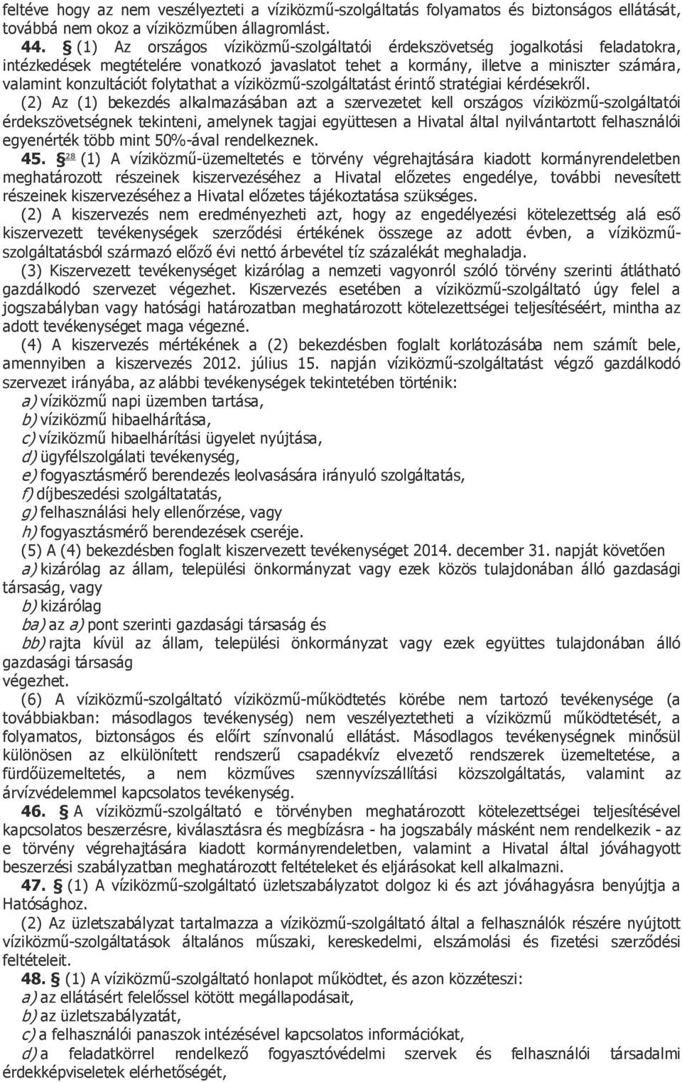 folytathat a víziközmű-szolgáltatást érintő stratégiai kérdésekről.
