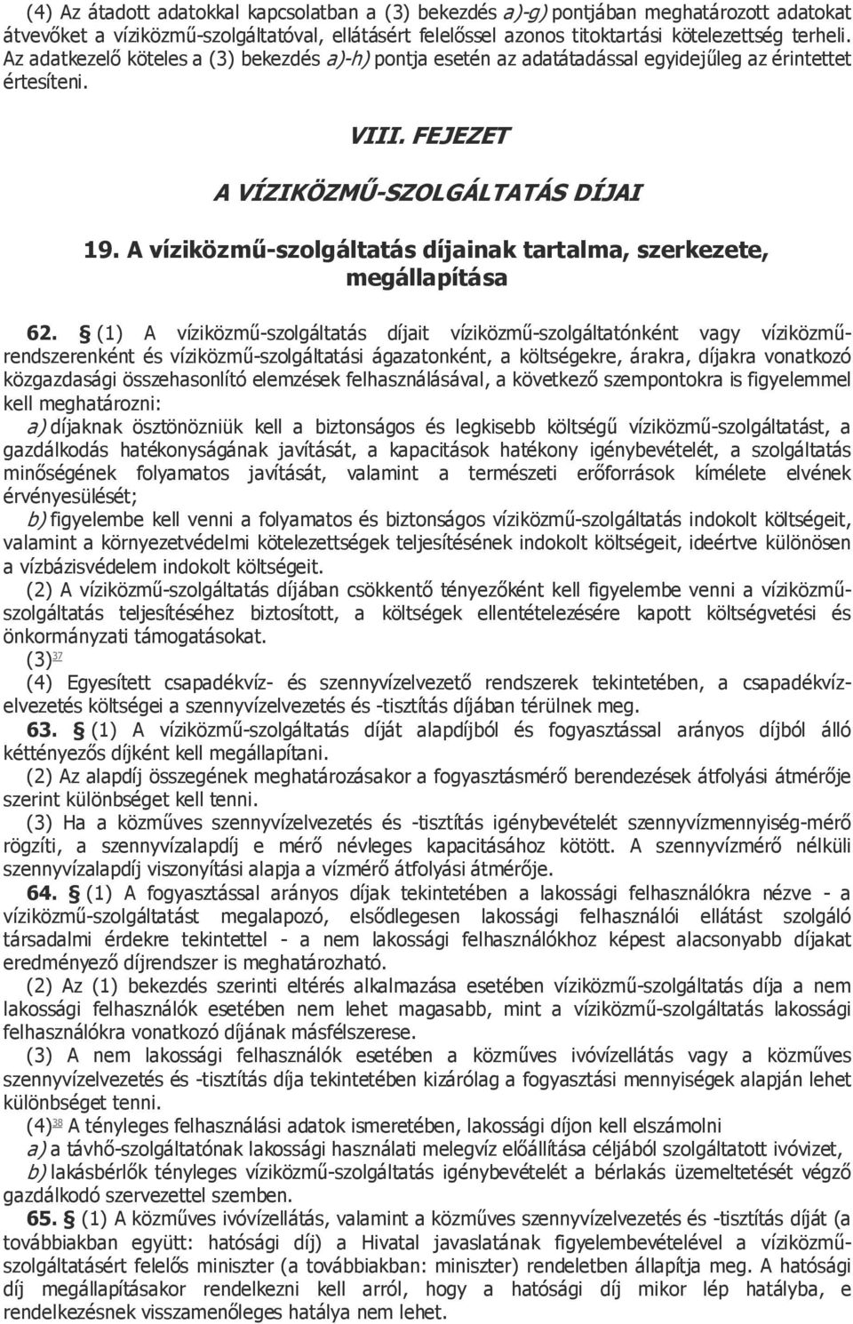 A víziközmű-szolgáltatás díjainak tartalma, szerkezete, megállapítása 62.