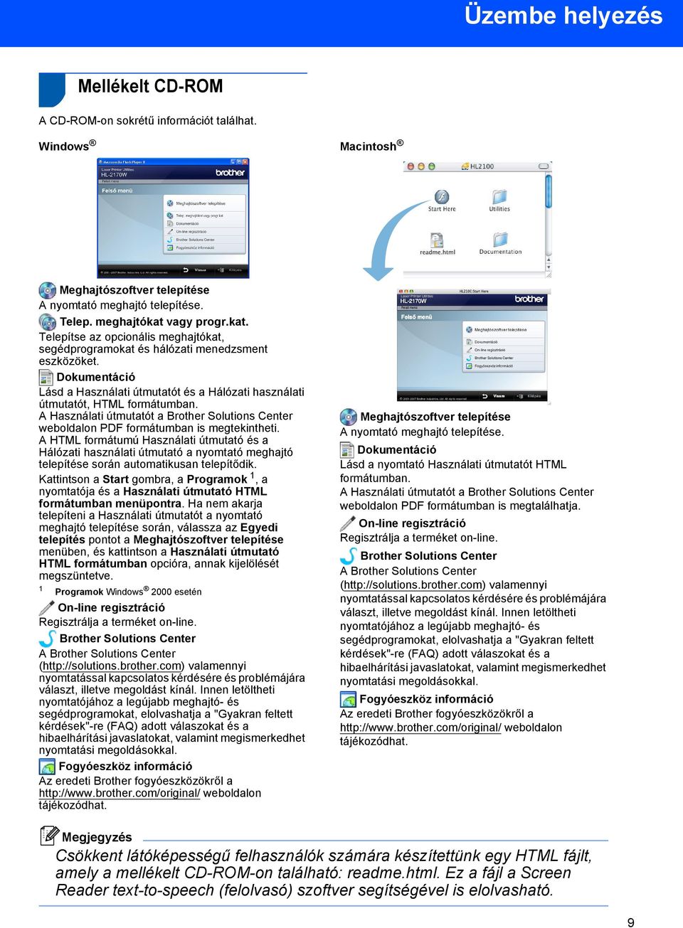 A Használati útmutatót a Brother Solutions Center weboldalon PDF formátumban is megtekintheti.