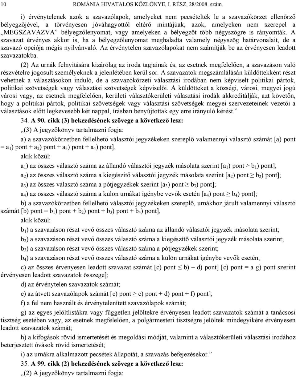 bélyegzőlenyomat, vagy amelyeken a bélyegzőt több négyszögre is rányomták.