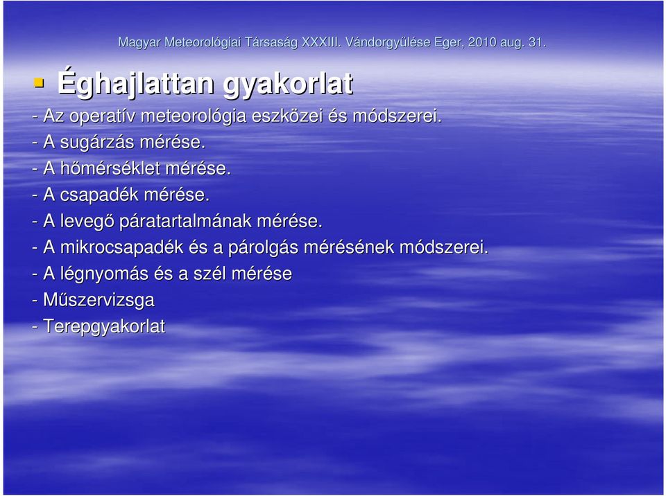 m - A levegı páratartalmának mérése.