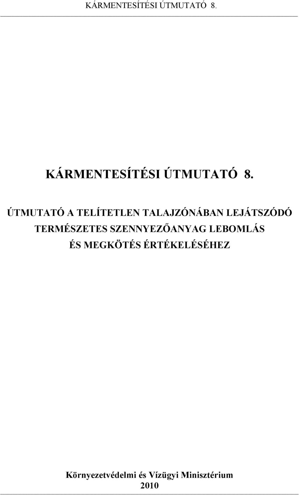 TERMÉSZETES SZENNYEZŐANYAG LEBOMLÁS ÉS MEGKÖTÉS