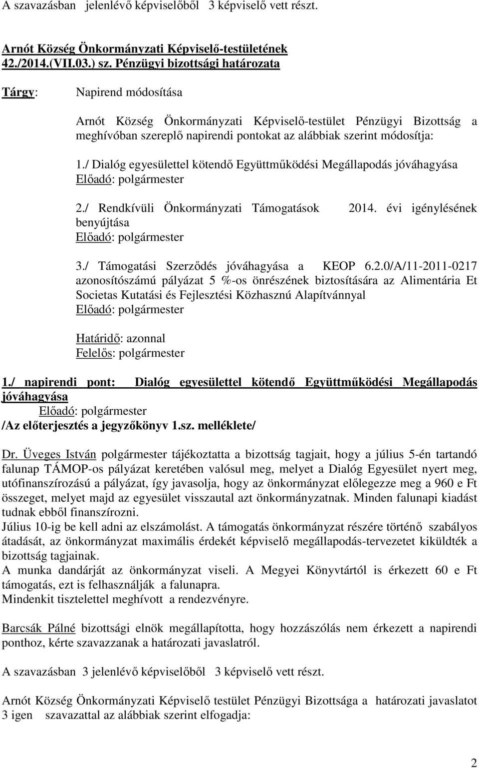 / Dialóg egyesülettel kötendő Együttműködési Megállapodás jóváhagyása 2.