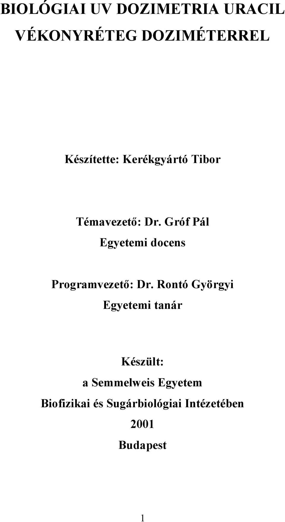 Gróf Pál Egyetemi docens Programvezető: Dr.