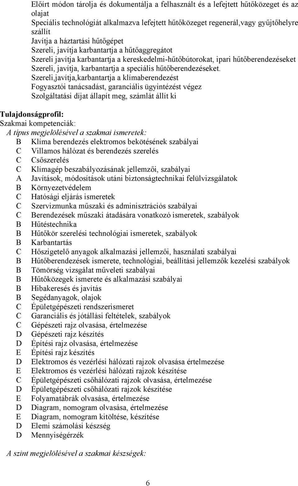 hűtőberendezéseket.