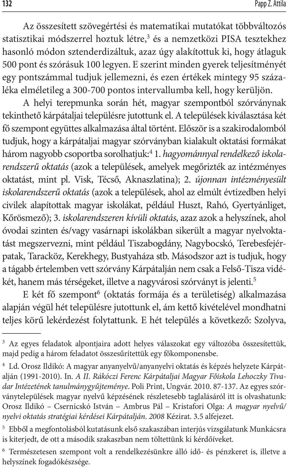 ki, hogy átlaguk 500 pont és szórásuk 100 legyen.