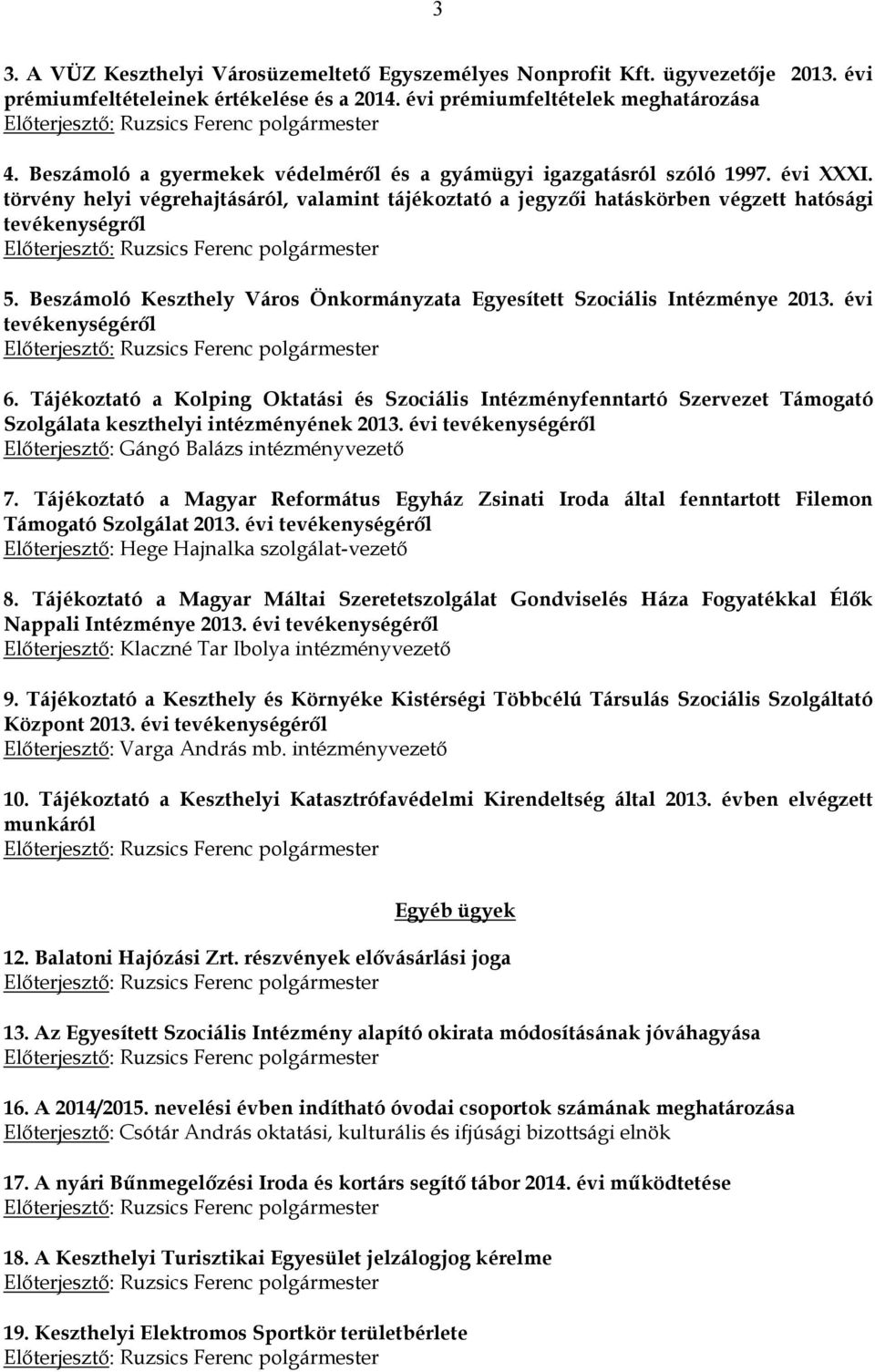 Beszámoló Keszthely Város Önkormányzata Egyesített Szociális Intézménye 2013. évi tevékenységéről 6.
