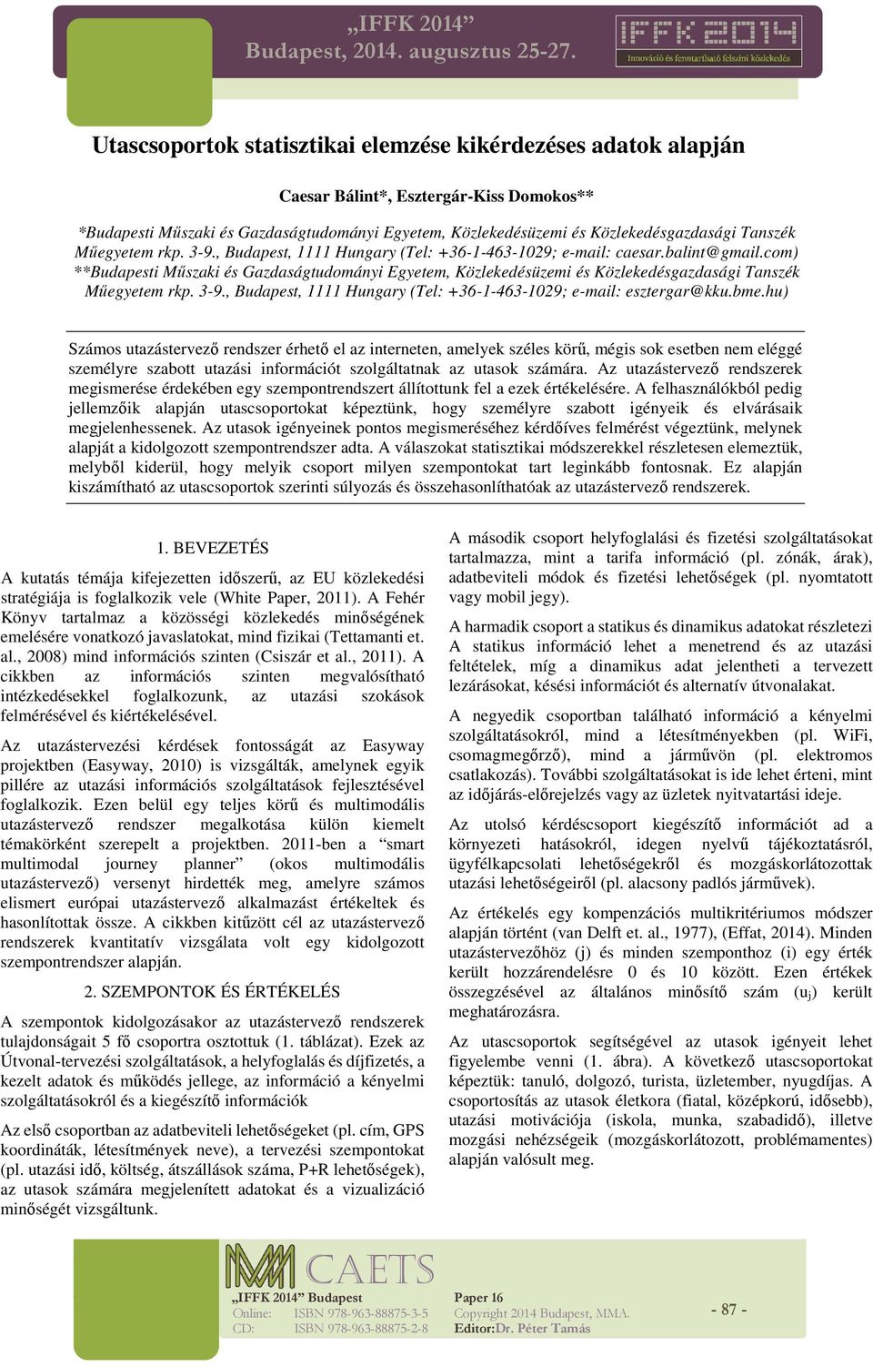 Tanszék Műegyetem rkp. 3-9., Budapest, 1111 Hungary (Tel: +36-1-463-1029; e-mail: caesar.balint@gmail.