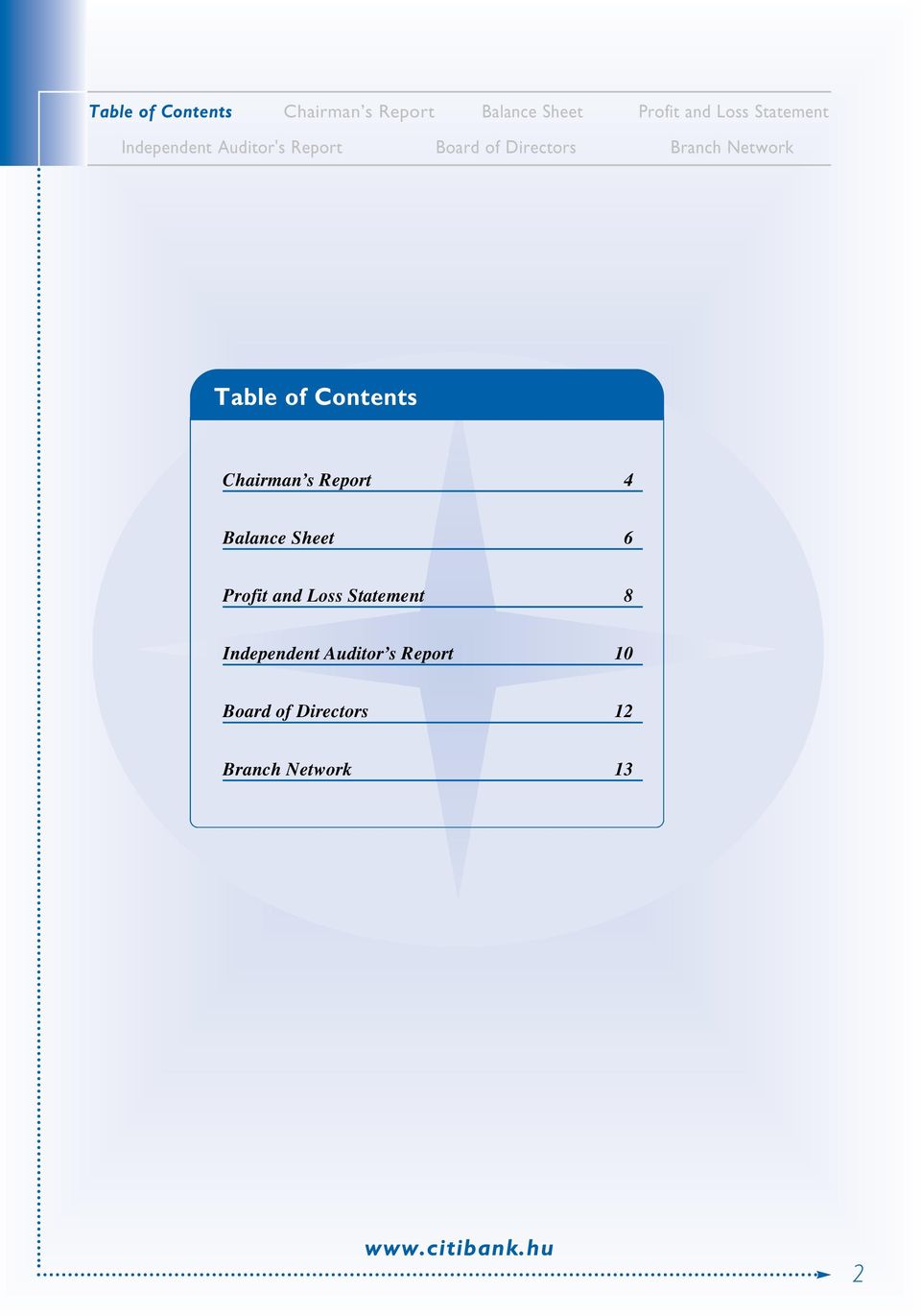 Table of Contents Chairman s Report 4 Balance Sheet 6 Profit