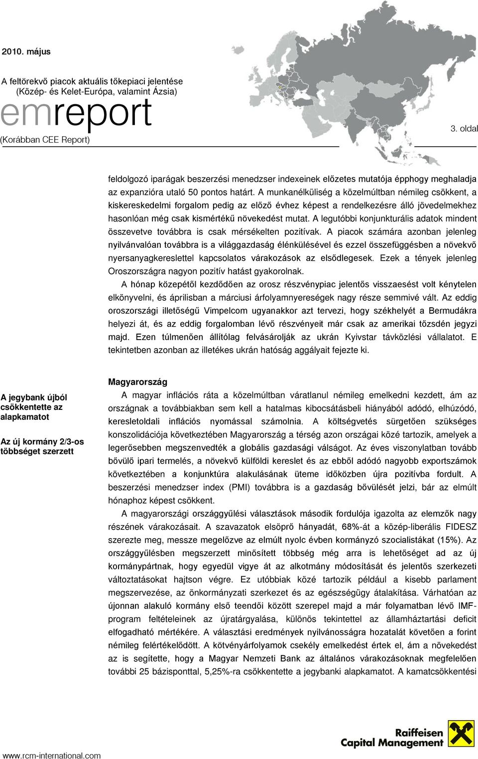 A legutóbbi konjunkturális adatok mindent összevetve továbbra is csak mérsékelten pozitívak.