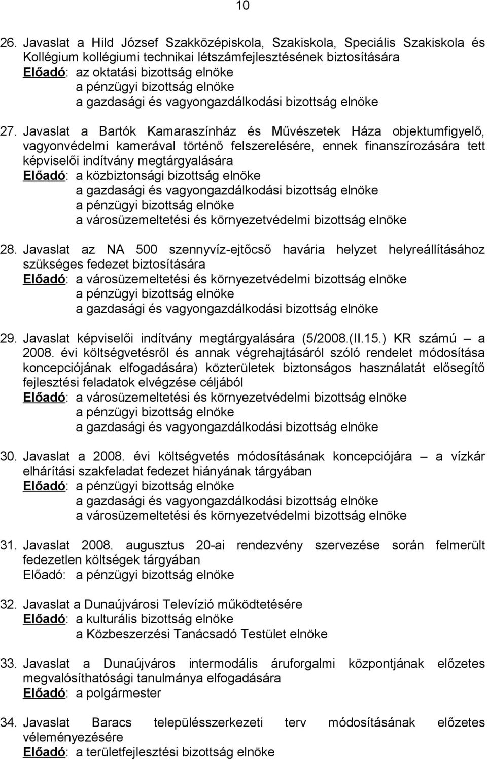 bizottság elnöke a gazdasági és vagyongazdálkodási bizottság elnöke 27.