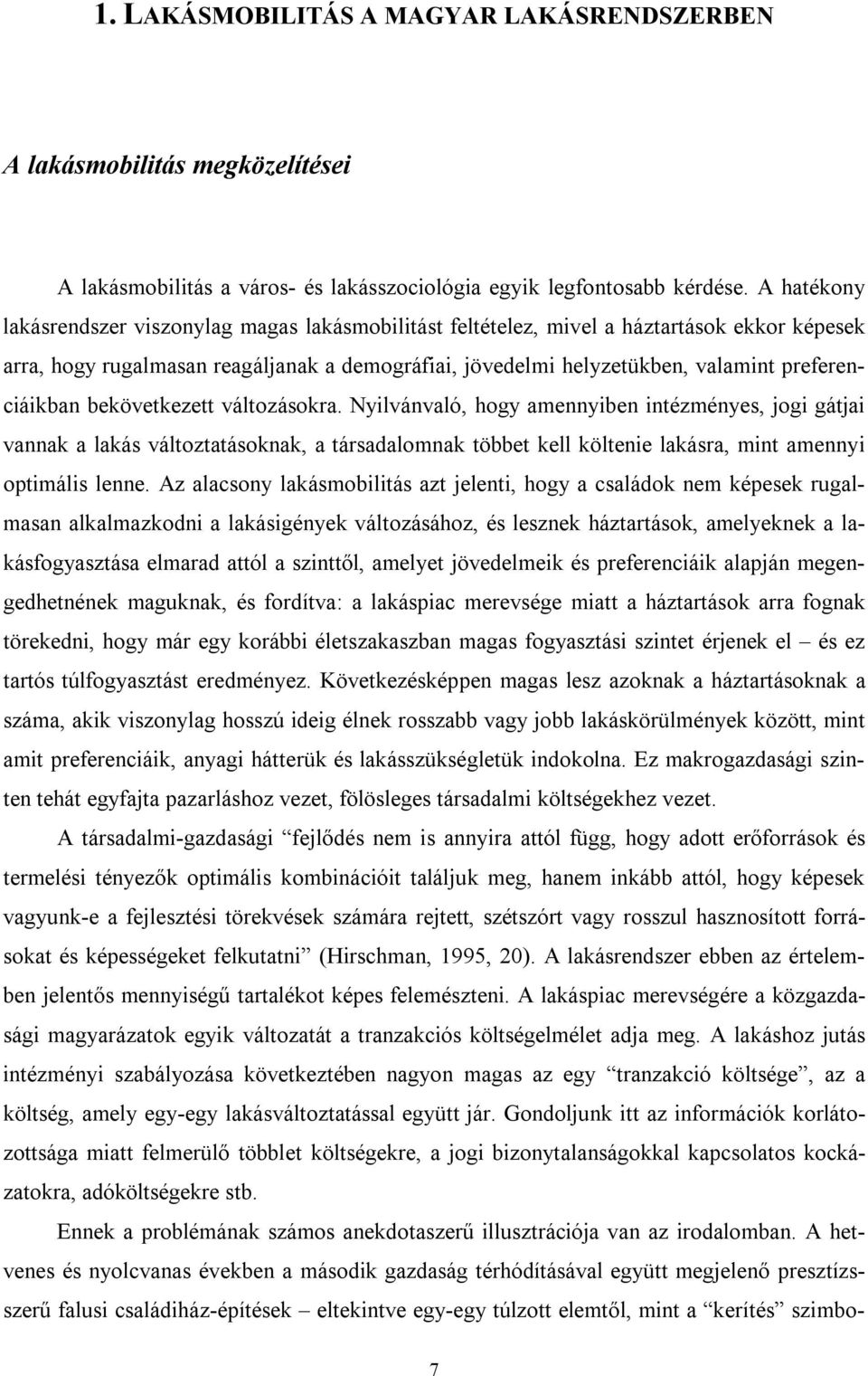 preferenciáikban bekövetkezett változásokra.
