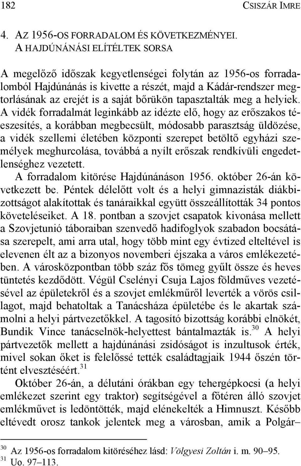 tapasztalták meg a helyiek.