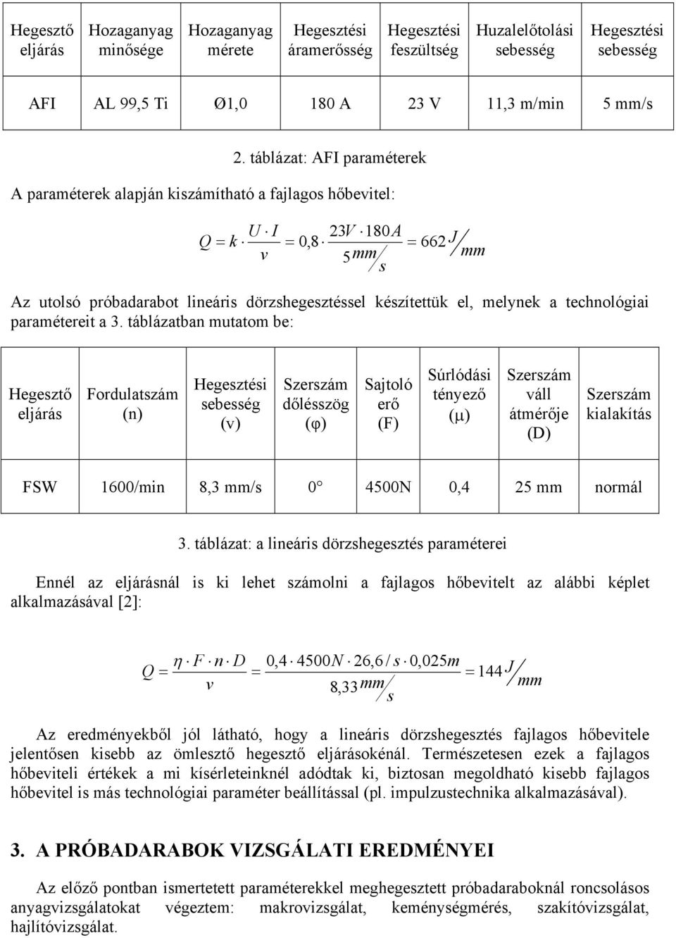 melynek a technológiai paramétereit a 3.