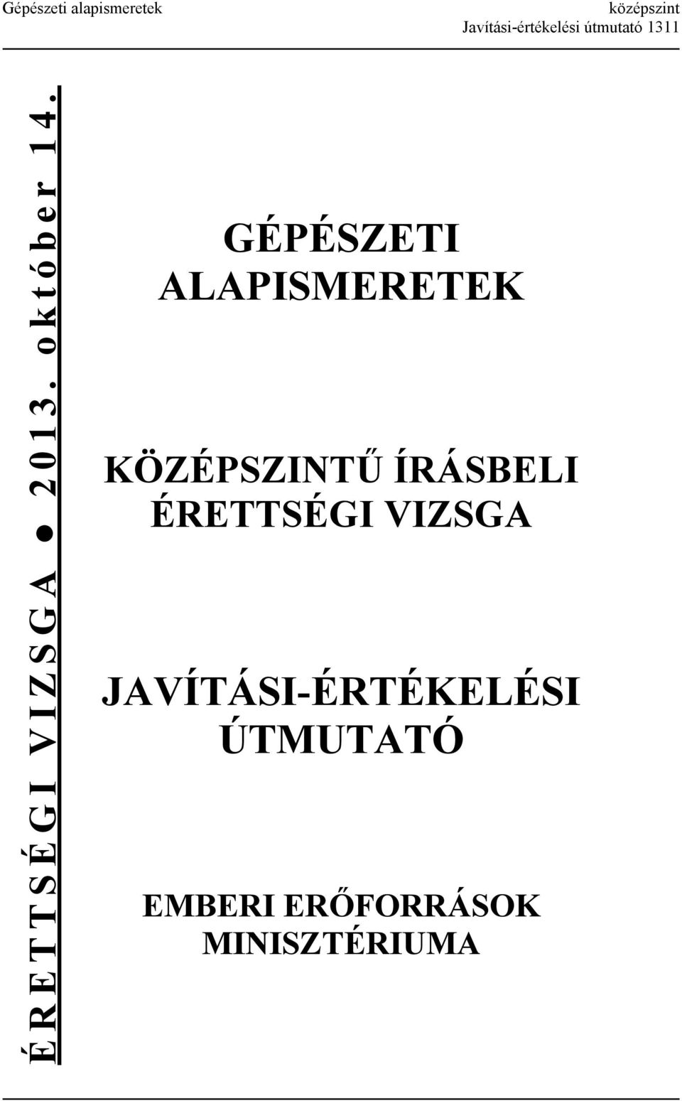 GÉPÉSZETI ALAPISMERETEK KÖZÉPSZINTŰ ÍRÁSBELI