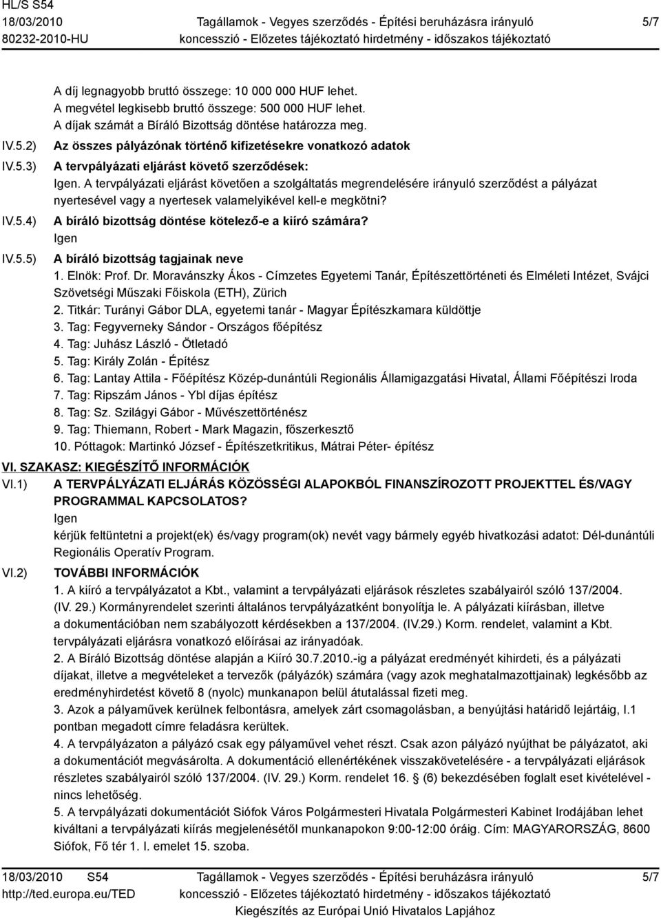 A tervpályázati eljárást követően a szolgáltatás megrendelésére irányuló szerződést a pályázat nyertesével vagy a nyertesek valamelyikével kell-e megkötni?