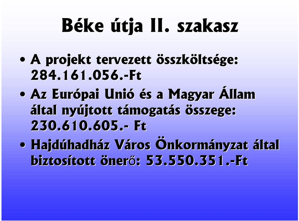 támogatt mogatás összege: 230.610.605.