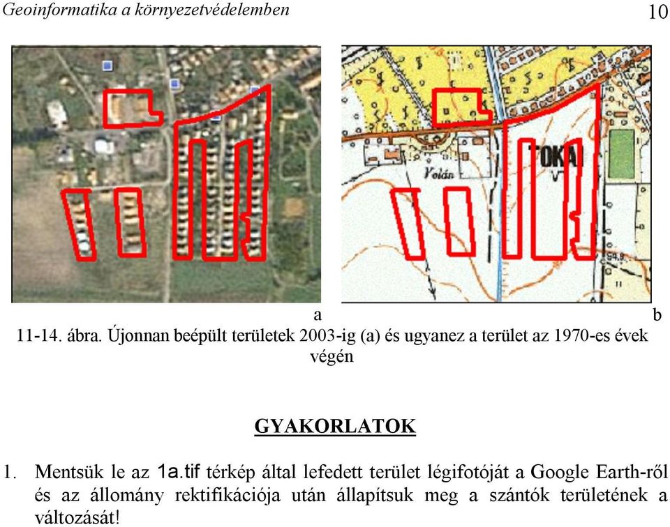 végén GYAKORLATOK 1. Mentsük le az 1a.