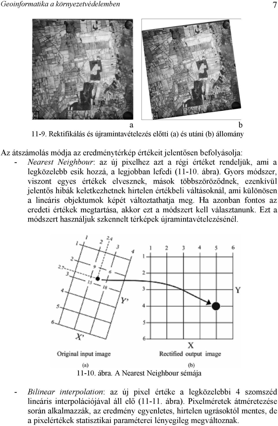 rendeljük, ami a legközelebb esik hozzá, a legjobban lefedi (11-10. ábra).