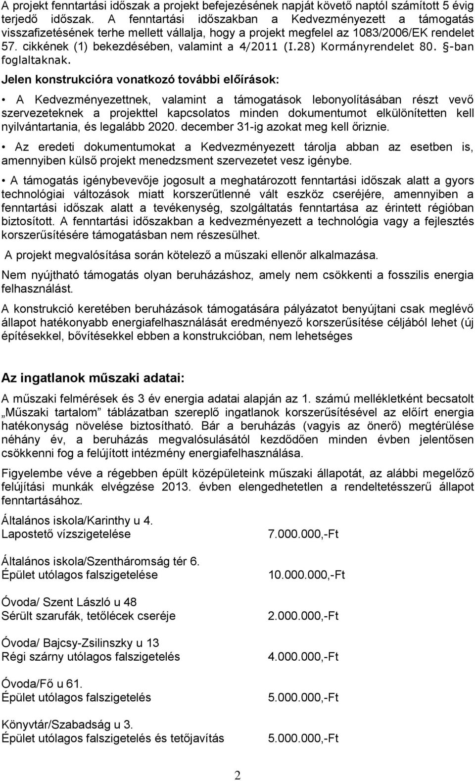 28) Kormányrendelet 80. -ban foglaltaknak.