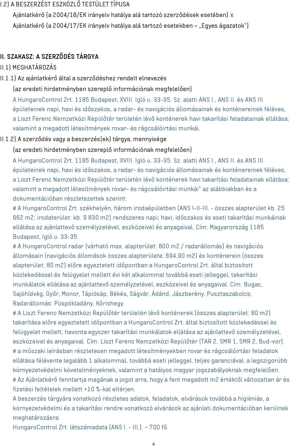 1185 Budapest, XVIII. Igló u. 33-35. Sz. alatti ANS I., ANS II. és ANS III.