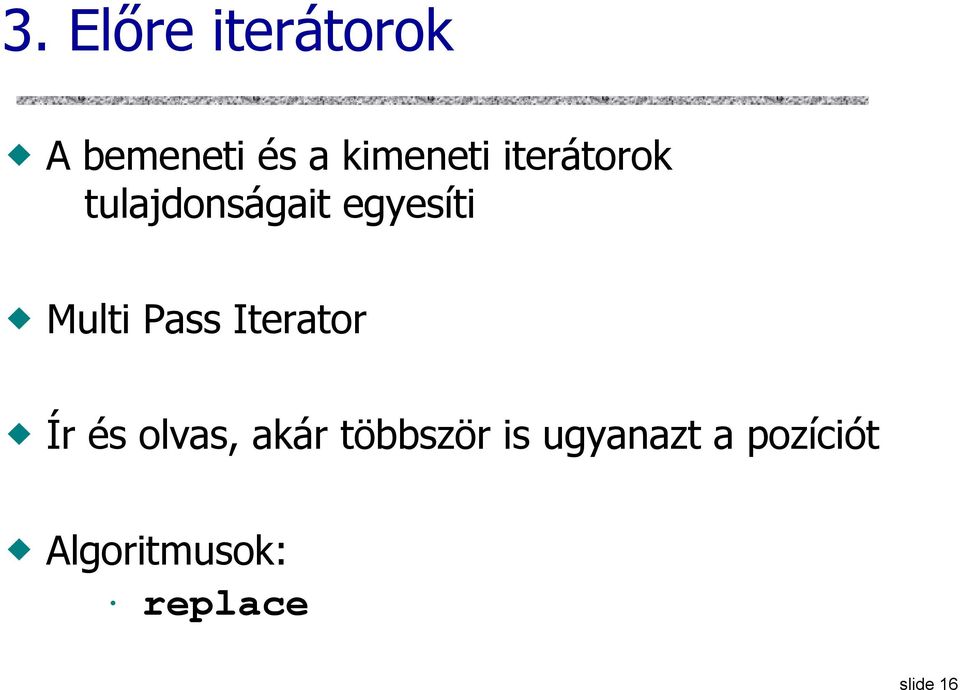 Pass Iterator Ír és olvas, akár többször is