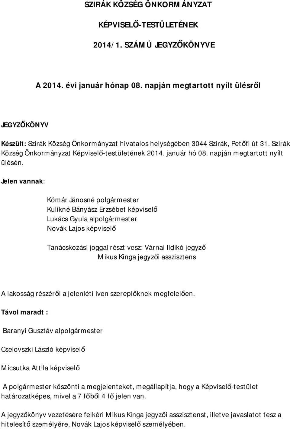 napján megtartott nyílt ülésén.