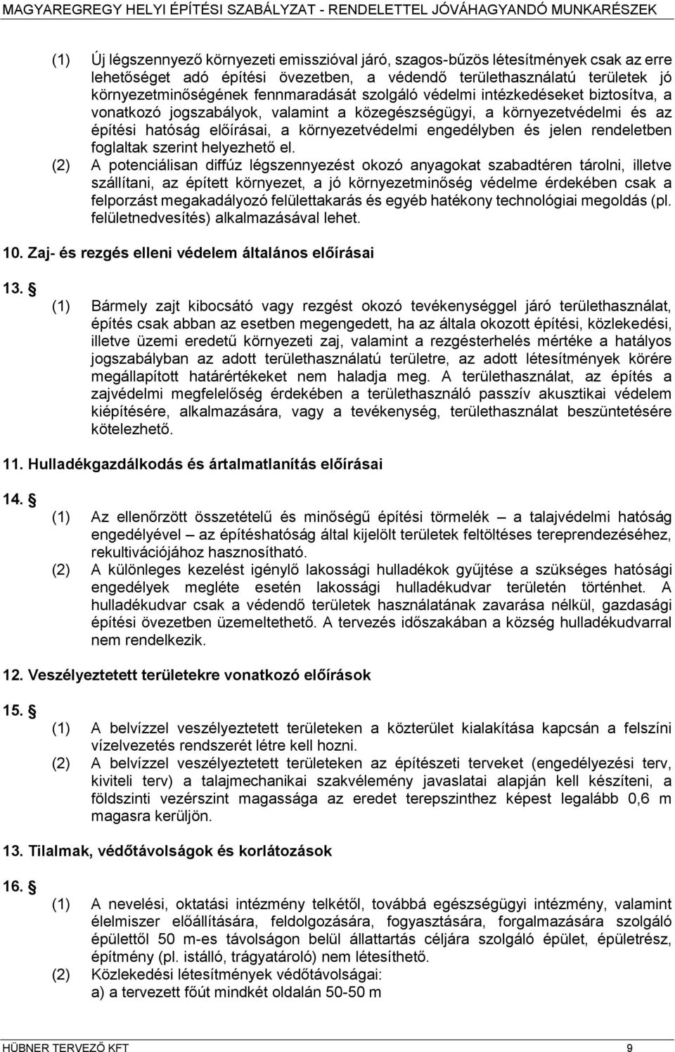 foglaltak szerint helyezhető el.