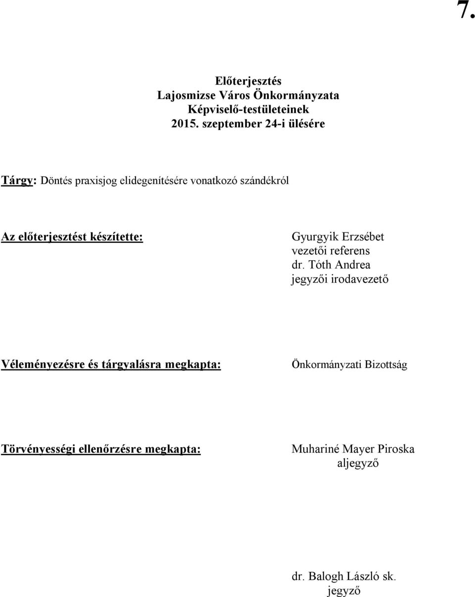 készítette: Gyurgyik Erzsébet vezetői referens dr.