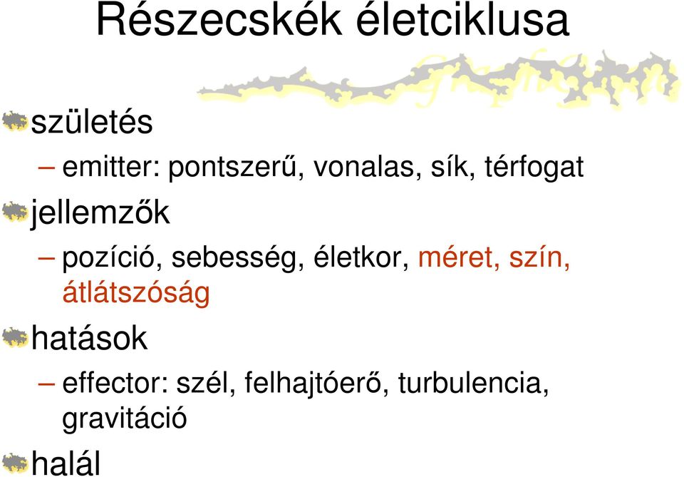 pozíció, sebesség, életkor, méret, szín,